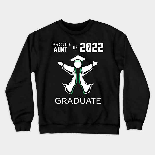 Proud aunt of 2022 graduate green Crewneck Sweatshirt by HCreatives